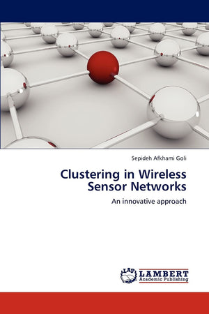 Clustering in Wireless Sensor Networks: An innovative approach,Used