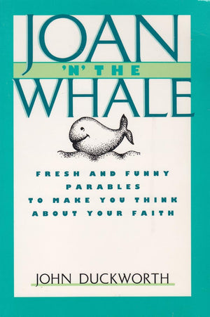 Joan 'N' The Whale : Fresh And Funny Parables To Make You Think About Your Faith