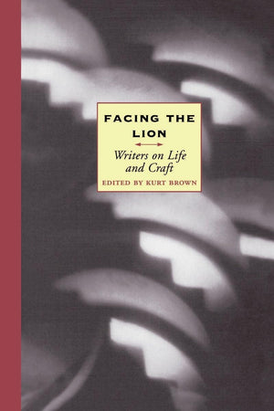Facing The Lion: Writers On Life And Craft,Used