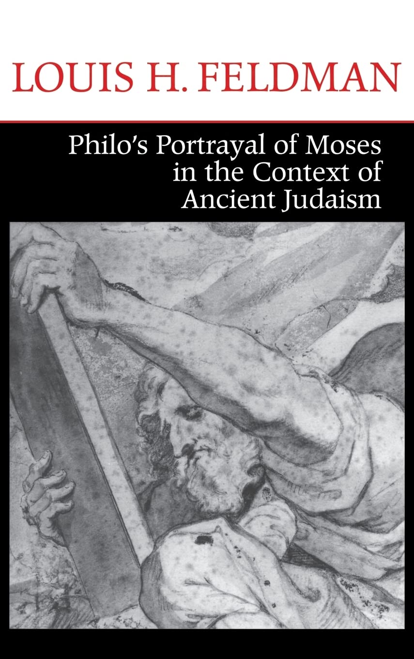 Philo's Portrayal of Moses in the Context of Ancient Judaism (Christianity and Judaism in Antiquity),New