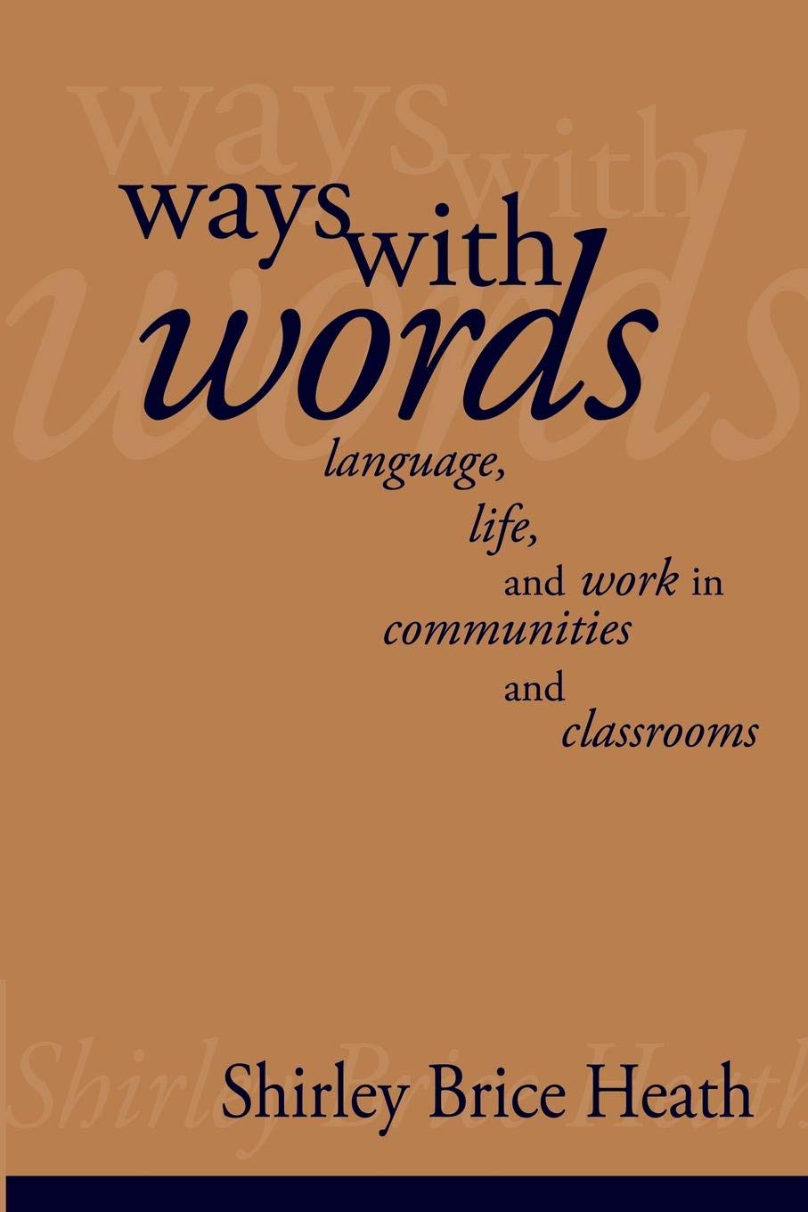 Ways with Words: Language, Life and Work in Communities and Classrooms (Cambridge Paperback Library),Used