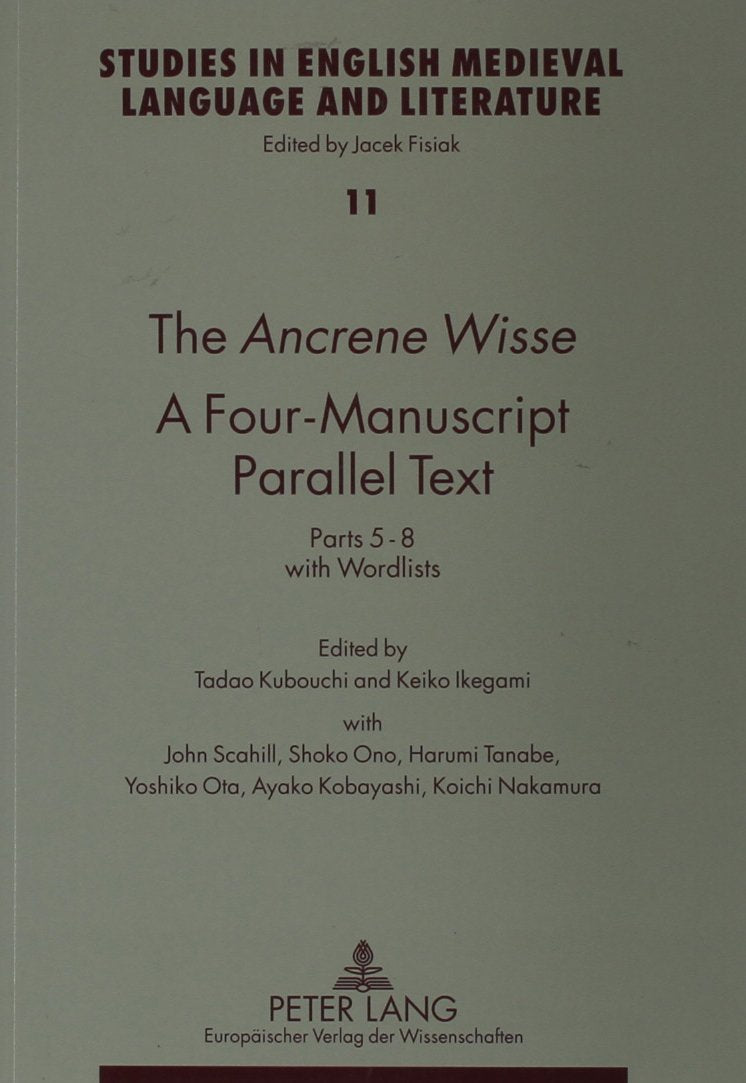 The Ancrene Wisse A Fourmanuscript Parallel Text: Parts 58 With Wordlists (Studies In English Medieval Language And Literature,New