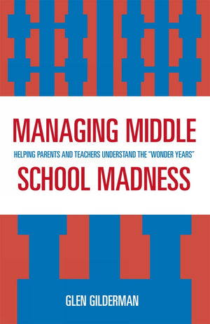 Managing Middle School Madness: Helping Parents and Teachers Understand the 'Wonder Years',Used
