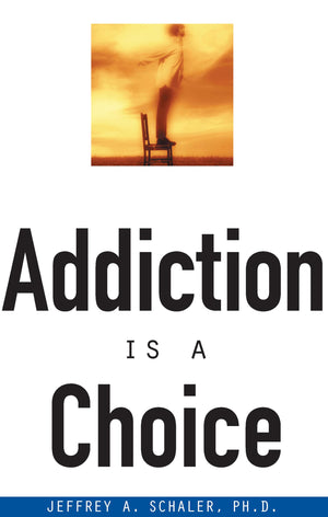 Addiction Is A Choice,New