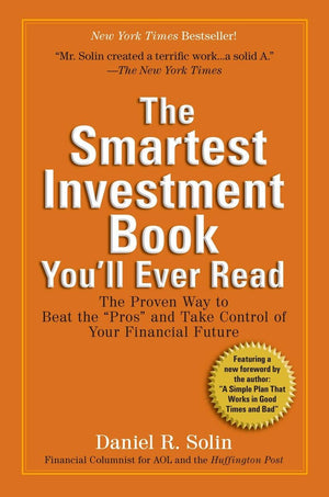 The Smartest Investment Book You'll Ever Read: The Proven Way to Beat the 'Pros' and Take Control of Your Financial Future,Used