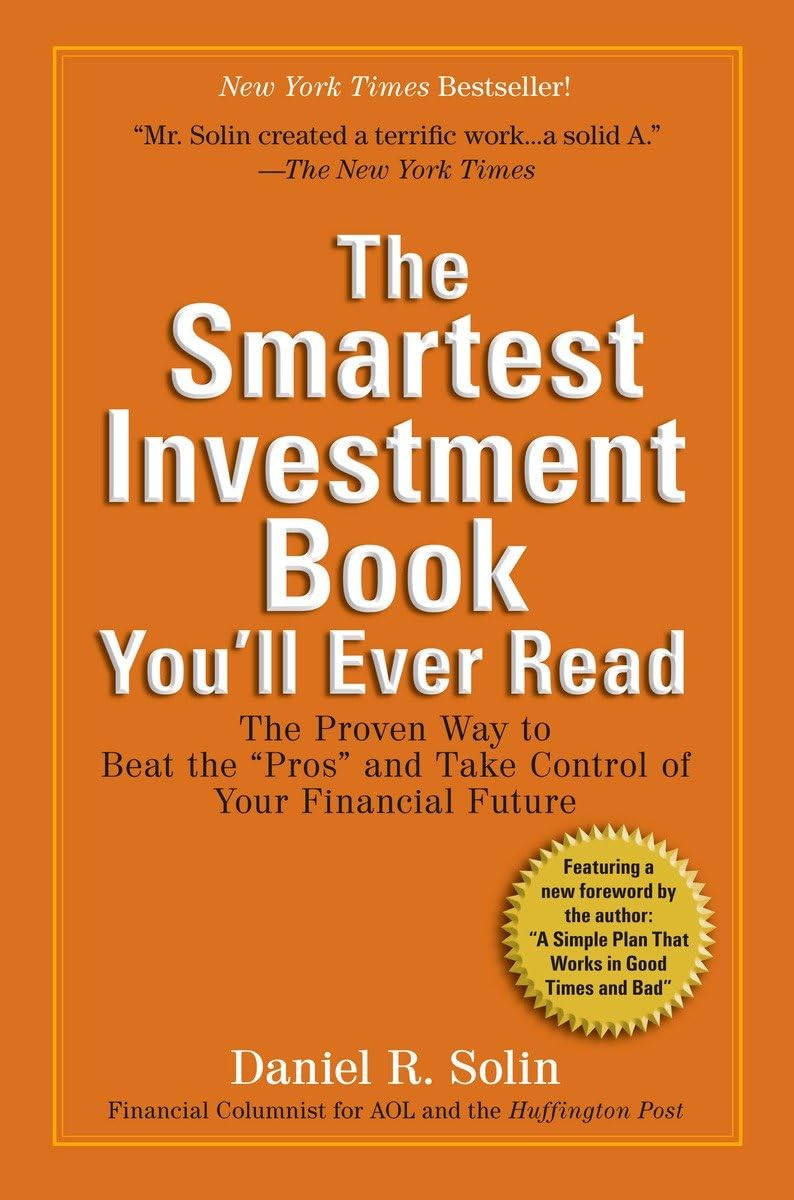 The Smartest Investment Book You'll Ever Read: The Proven Way to Beat the 'Pros' and Take Control of Your Financial Future,Used