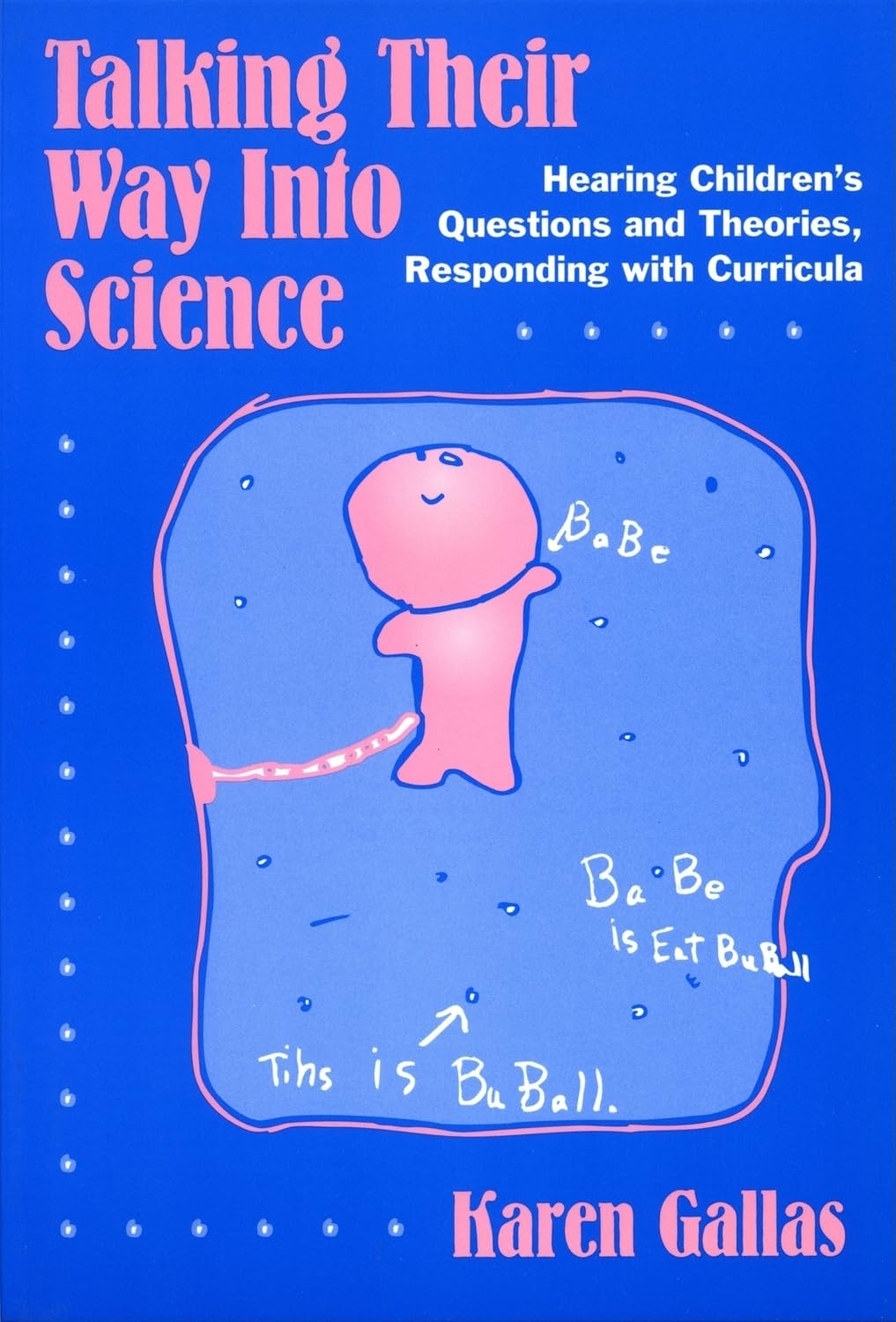 Talking Their Way Into Science: Hearing Children's Questions and Theories, Responding with Curriculum (Language and Literacy Ser,Used
