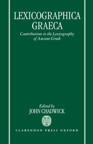 Lexicographica Graeca: Contributions To The Lexicography Of Ancient Greek