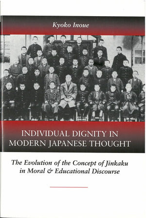 Individual Dignity in Modern Japanese Thought: The Evolution of the Concept of Jinkaku in Moral and Educationaldiscourse (Michig,Used