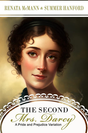 The Second Mrs. Darcy (A Pride and Prejudice Variation)