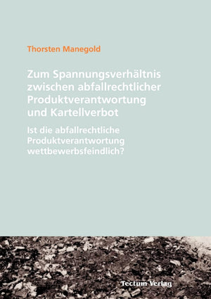 Zum Spannungsverhltnis zwischen abfallrechtlicher Produktverantwortung und Kartellverbot (German Edition),Used