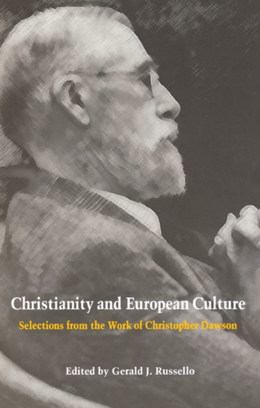 Christianity And European Culture: Selections From The Work Of Christopher Dawson (Works Of Christopher Dawson),New
