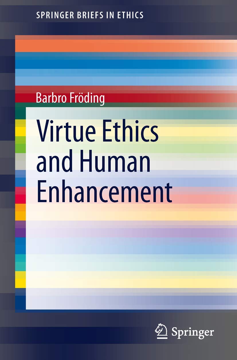 Virtue Ethics And Human Enhancement (Springerbriefs In Ethics),Used