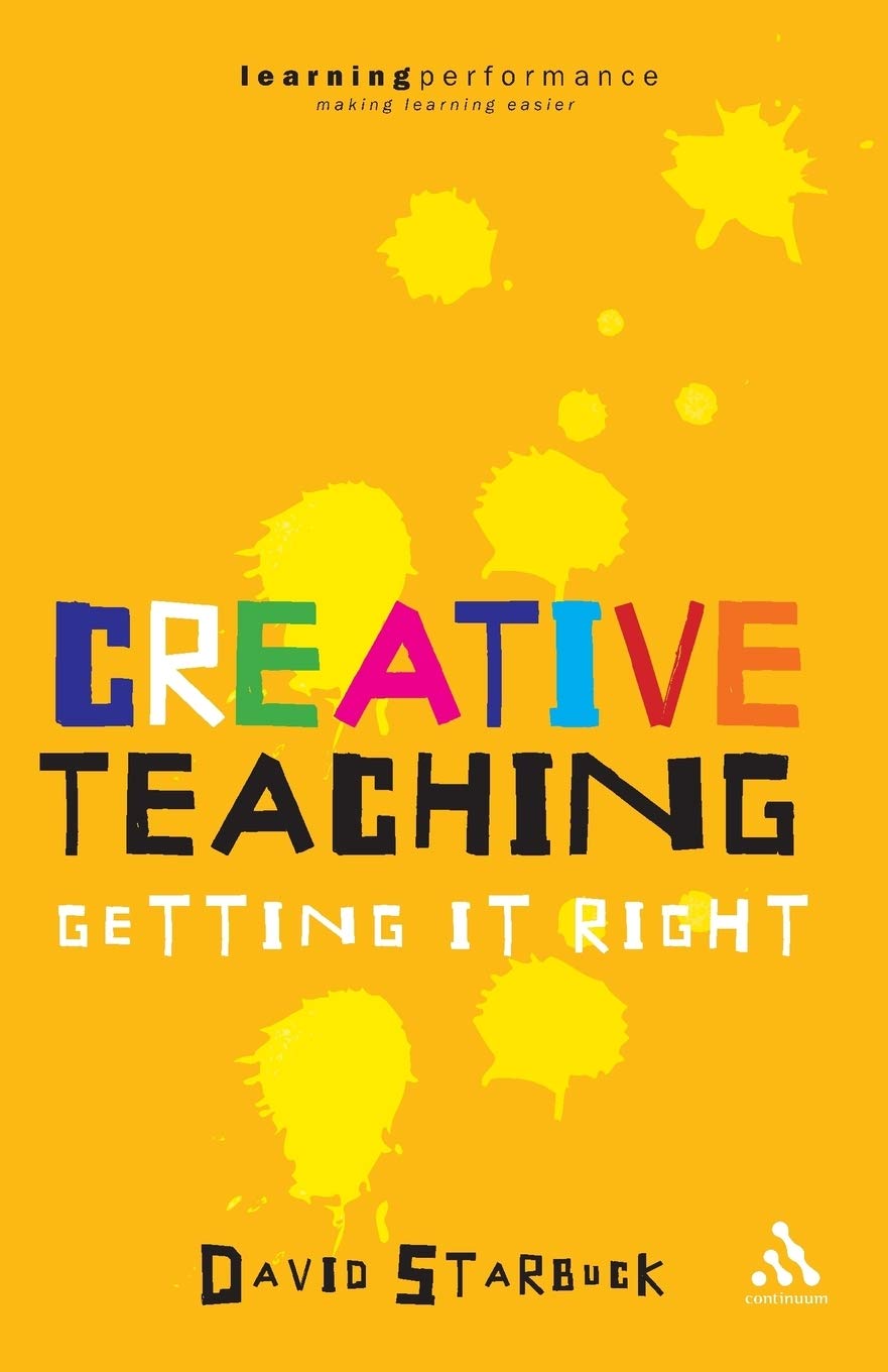 Creative Teaching: Getting It Right (Practical Teaching Guides),New