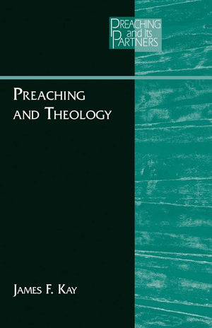 Preaching And Theology (Preaching And Its Partners)
