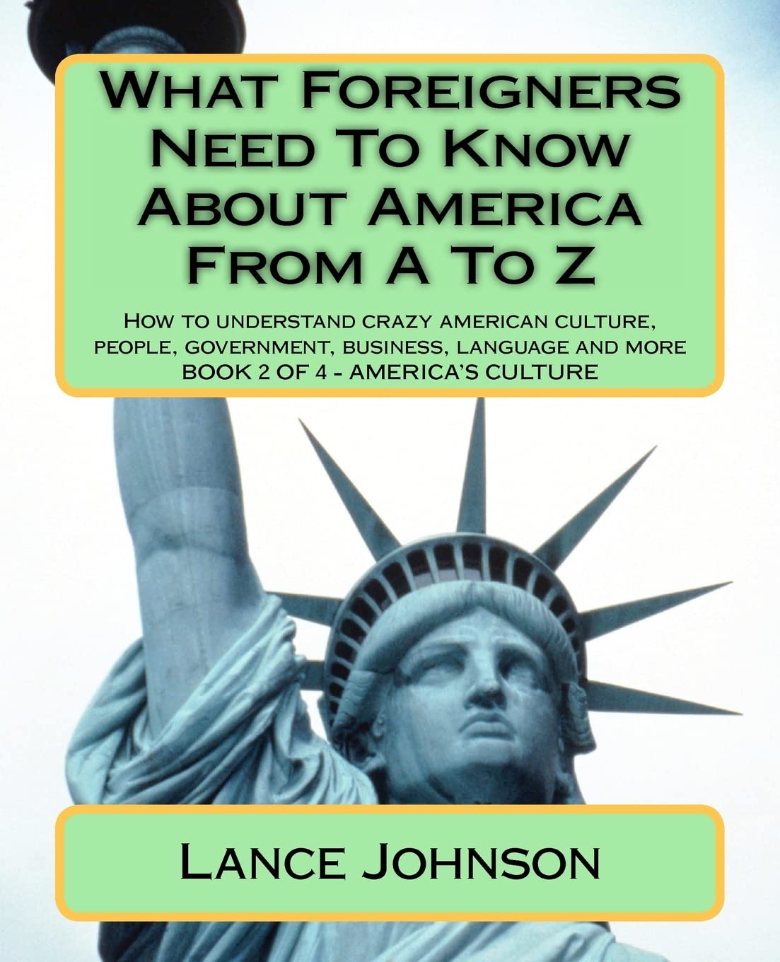 What Foreigners Need To Know About America From A To Z: America'S Heritage,Used