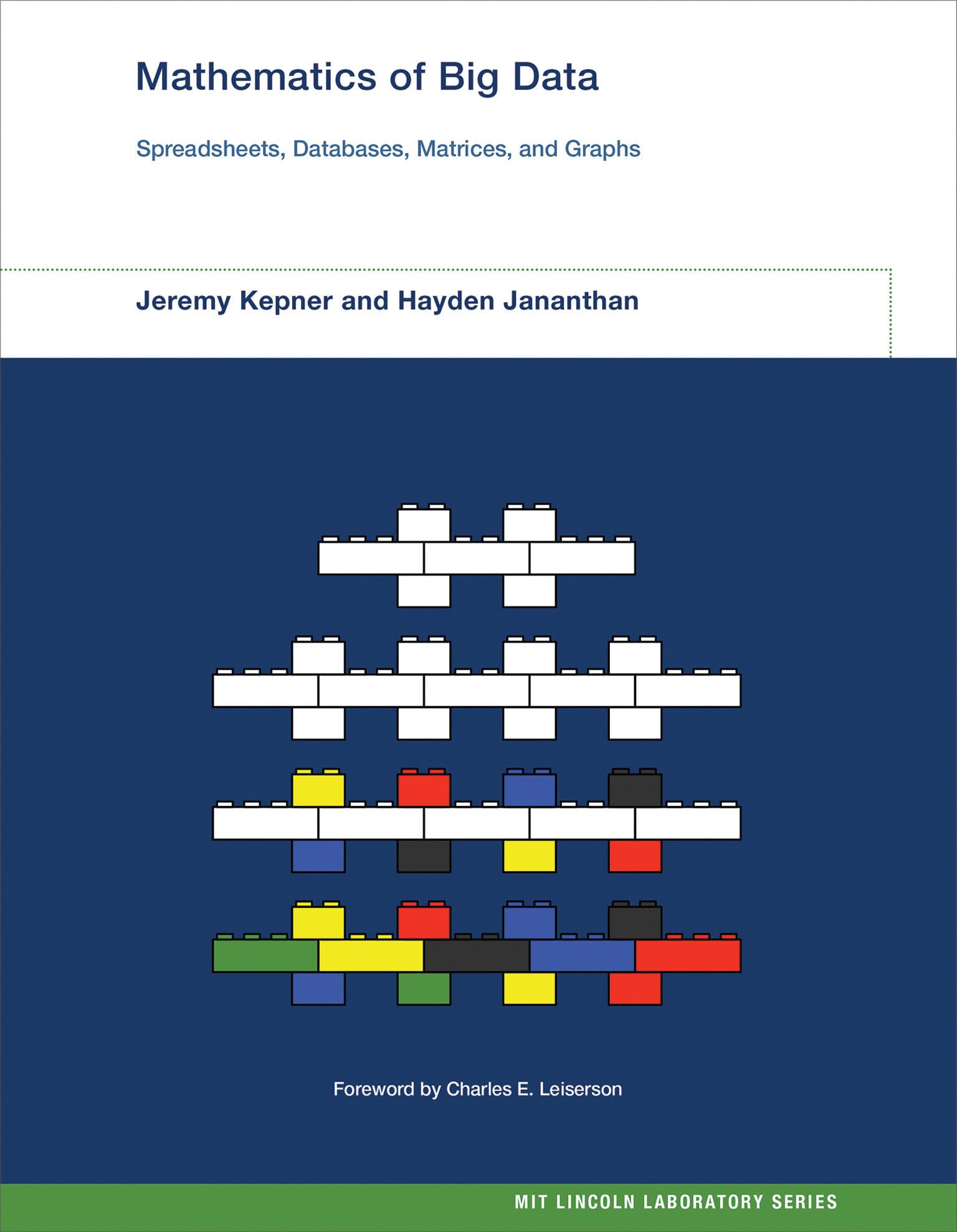 Mathematics Of Big Data: Spreadsheets, Databases, Matrices, And Graphs (Mit Lincoln Laboratory Series)
