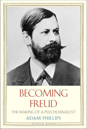 Becoming Freud: The Making of a Psychoanalyst (Jewish Lives),Used