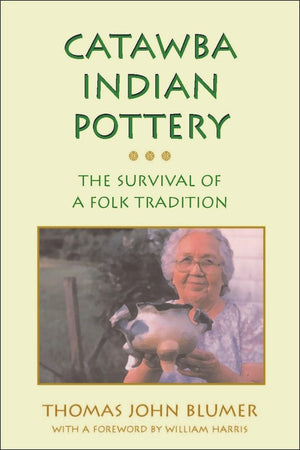 Catawba Indian Pottery: The Survival Of A Folk Tradition (Contemporary American Indian Studies),Used