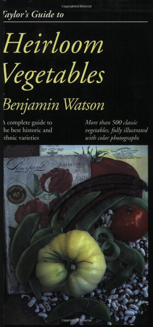 Taylors Guide to Heirloom Vegetables (Taylors Weekend Gardening Guides)