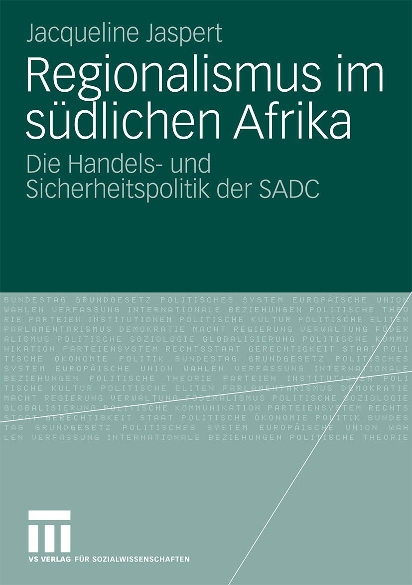 Regionalismus im sdlichen Afrika: Die Handels und Sicherheitspolitik der SADC (German Edition),Used