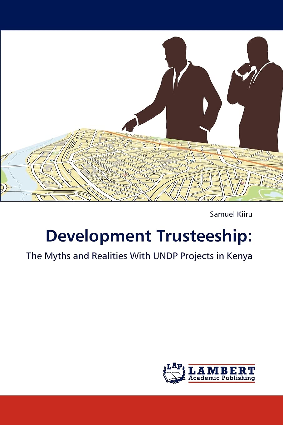 Development Trusteeship:: The Myths and Realities With UNDP Projects in Kenya,Used