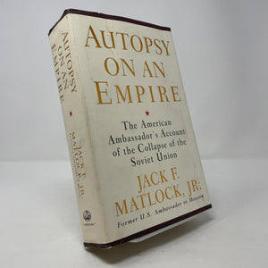 Autopsy on an Empire: The American Ambassador s Account of the Collapse of the Soviet Union