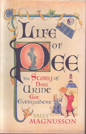 Life of Pee: The Story of How Urine Got Everywhere,Used