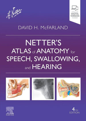 Netters Atlas of Anatomy for Speech, Swallowing, and Hearing (Netter Basic Science)