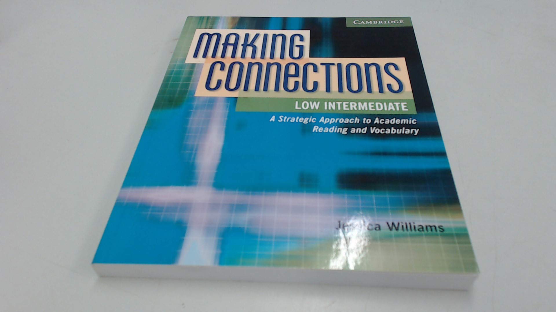 Making Connections Low Intermediate Student's Book: A Strategic Approach to Academic Reading and Vocabulary,New