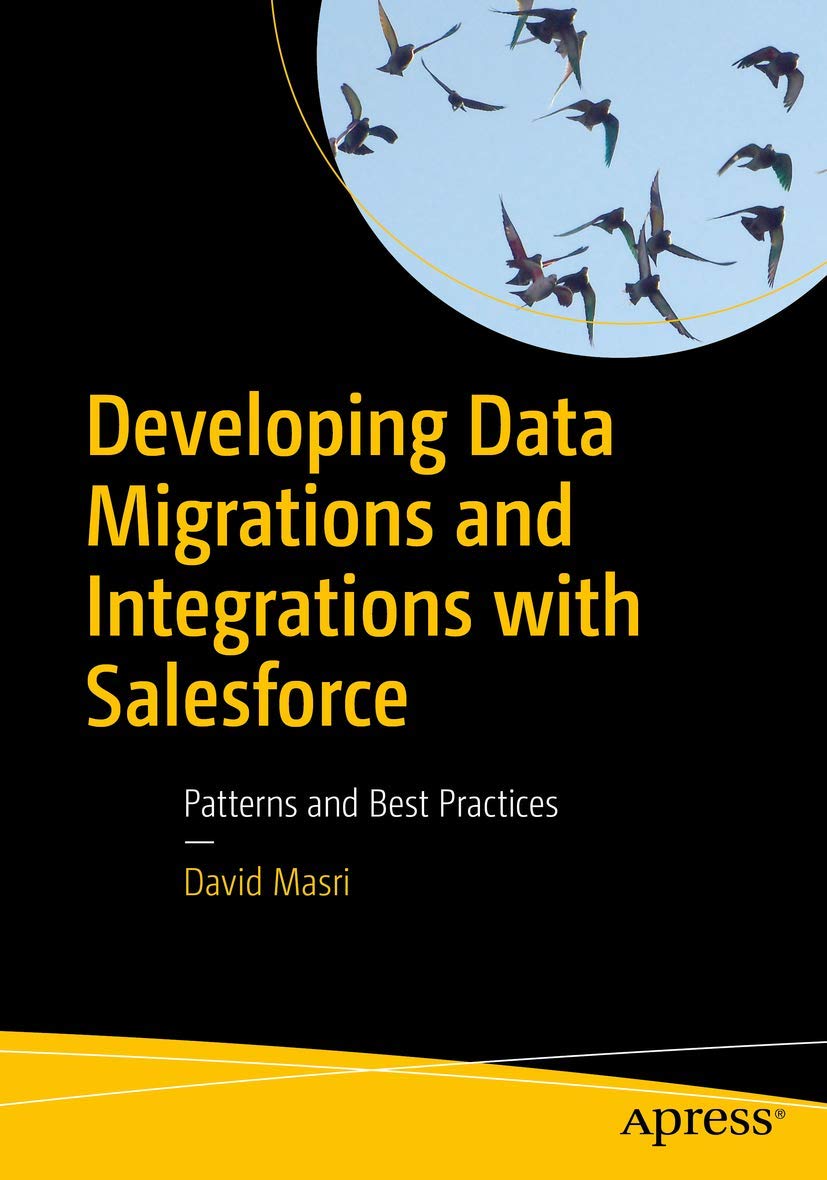 Developing Data Migrations and Integrations with Salesforce: Patterns and Best Practices,Used