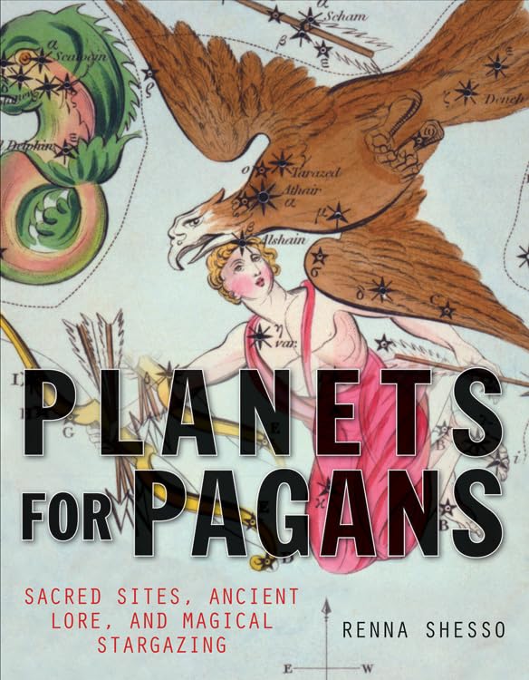 Planets for Pagans: Sacred Sites, Ancient Lore, and Magical Stargazing,Used