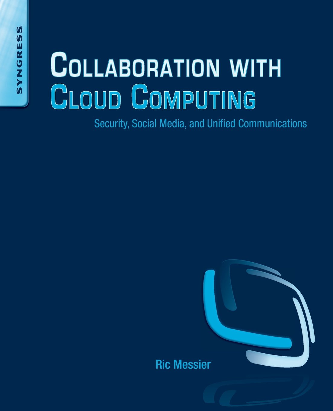 Collaboration with Cloud Computing: Security, Social Media, and Unified Communications,Used