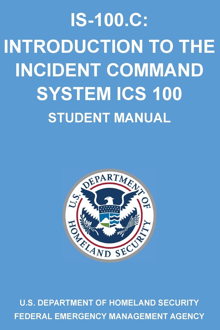 IS100.C: Introduction to the Incident Command System, ICS 100: (Student Manual),Used
