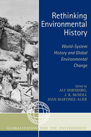 Rethinking Environmental History: WorldSystem History and Global Environmental Change (Globalization and the Environment),Used
