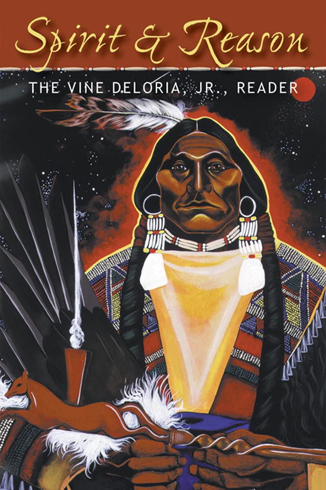 Spirit and Reason: The Vine Deloria, Jr. Reader,Used