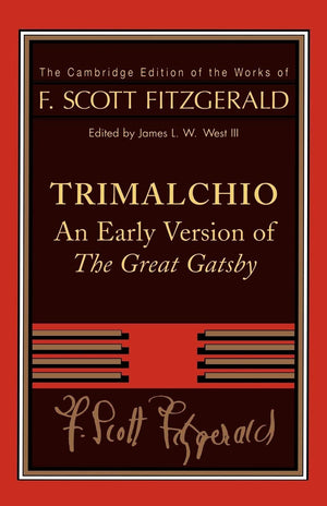 Trimalchio: An Early Version of 'The Great Gatsby' (The Cambridge Edition of the Works of F. Scott Fitzgerald),Used