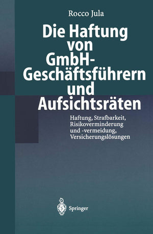 Die Haftung Von Gmbhgeschftsfhrern Und Aufsichtsrten: Haftung, Strafbarkeit, Risikoverminderung Und Vermeidung, Versicherungsl,Used