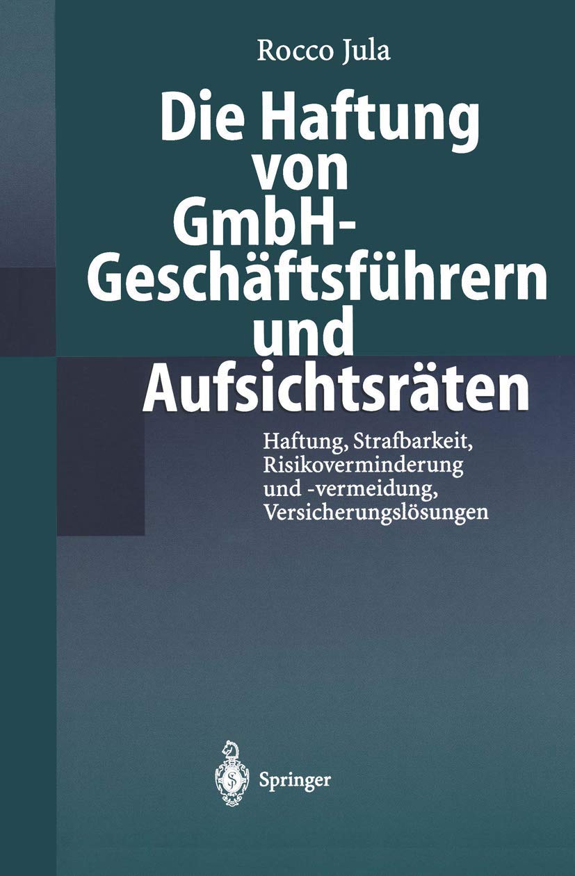 Die Haftung Von Gmbhgeschftsfhrern Und Aufsichtsrten: Haftung, Strafbarkeit, Risikoverminderung Und Vermeidung, Versicherungsl,Used
