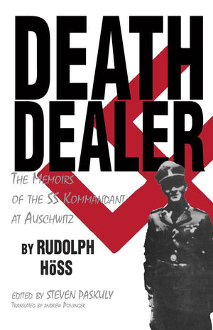 Death Dealer: The Memoirs Of The Ss Kommandant At Auschwitz,Used