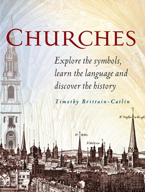 Churches: Explore The Symbols, Learn The Language And Discover The History,Used