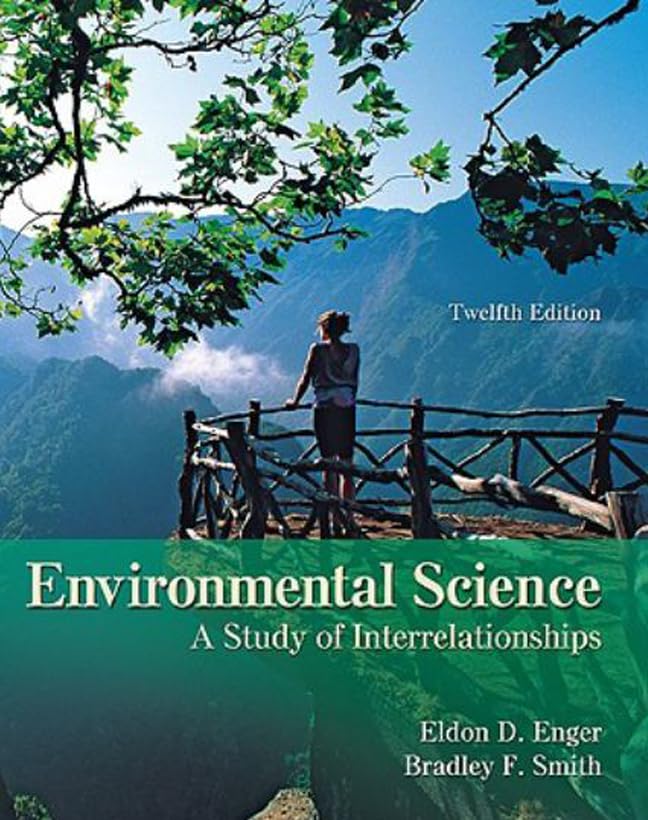 Enger, Environmental Science: A Study of Interrelationships,  2010 12e, Student Edition (Reinforced Binding) (A/P ENVIRONMENTAL ,Used
