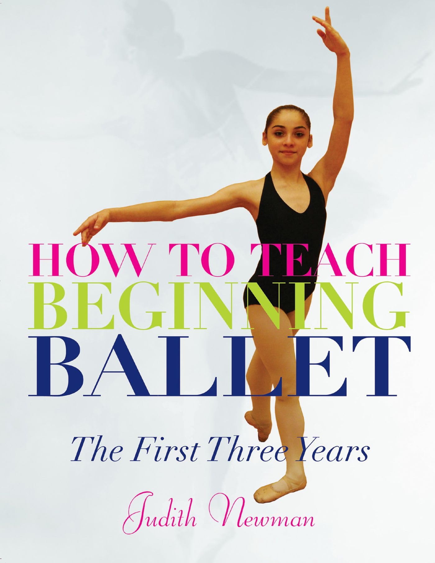 How to Teach Beginning Ballet: The First Three Years,Used