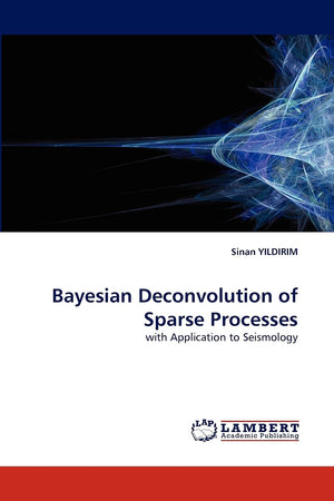 Bayesian Deconvolution of Sparse Processes: with Application to Seismology,Used