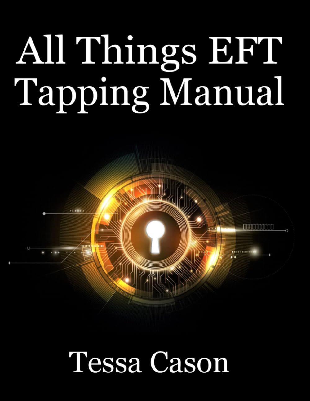 All Things EFT Tapping Manual: Emotional Freedom Technique,Used