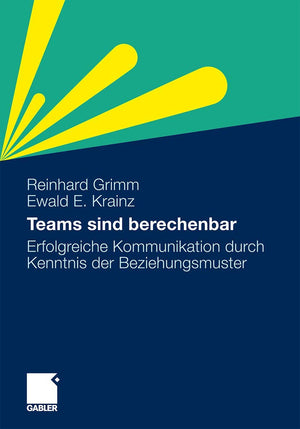 Teams sind berechenbar: Erfolgreiche Kommunikation durch Kenntnis der Beziehungsmuster (German Edition),Used
