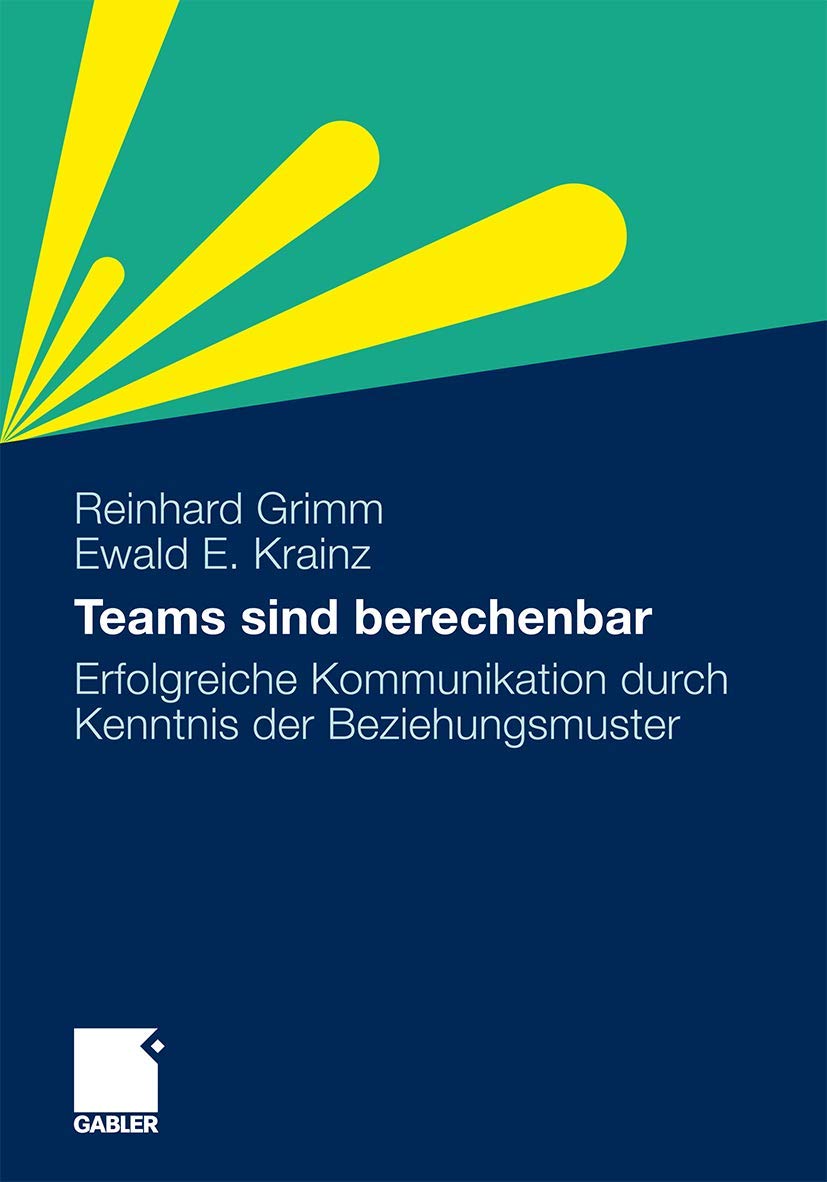 Teams sind berechenbar: Erfolgreiche Kommunikation durch Kenntnis der Beziehungsmuster (German Edition),Used