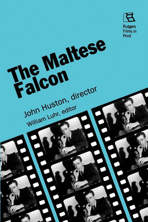 The Maltese Falcon: John Huston, Director (Rutgers Films In Print Series),Used