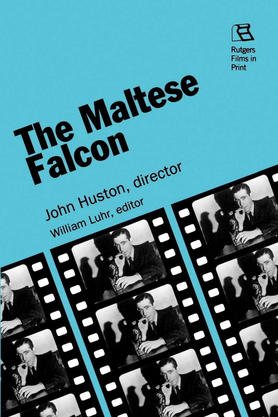 The Maltese Falcon: John Huston, Director (Rutgers Films In Print Series),Used