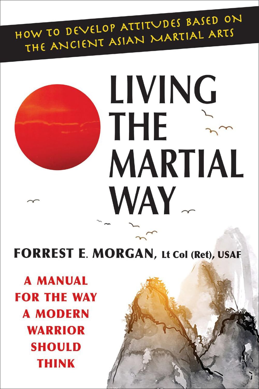 Living The Martial Way: A Manual For The Way A Modern Warrior Should Think,New
